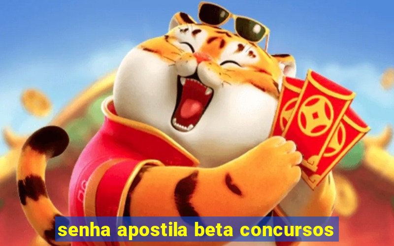 senha apostila beta concursos